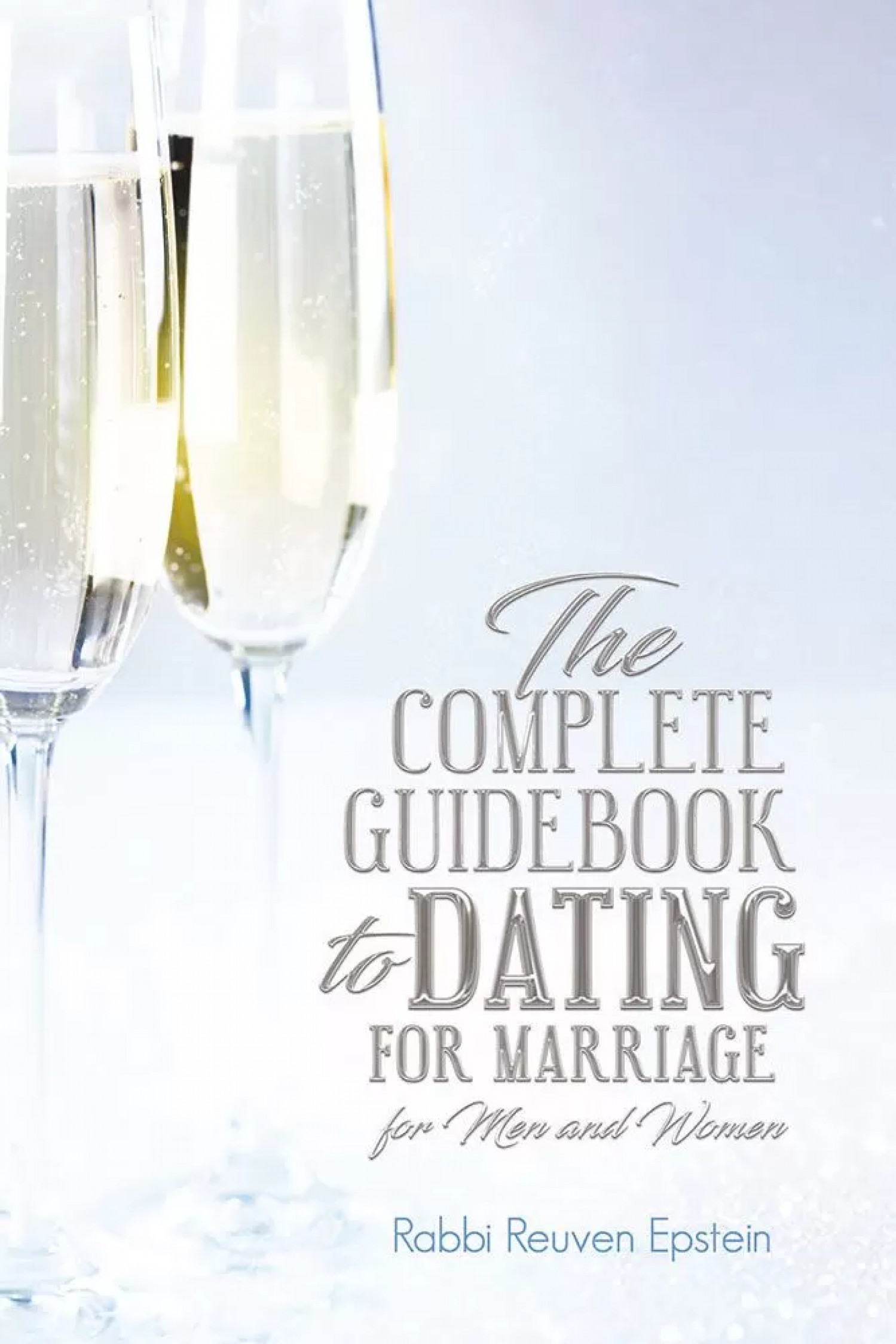 The Complete Guidebook to Dating for Marriage